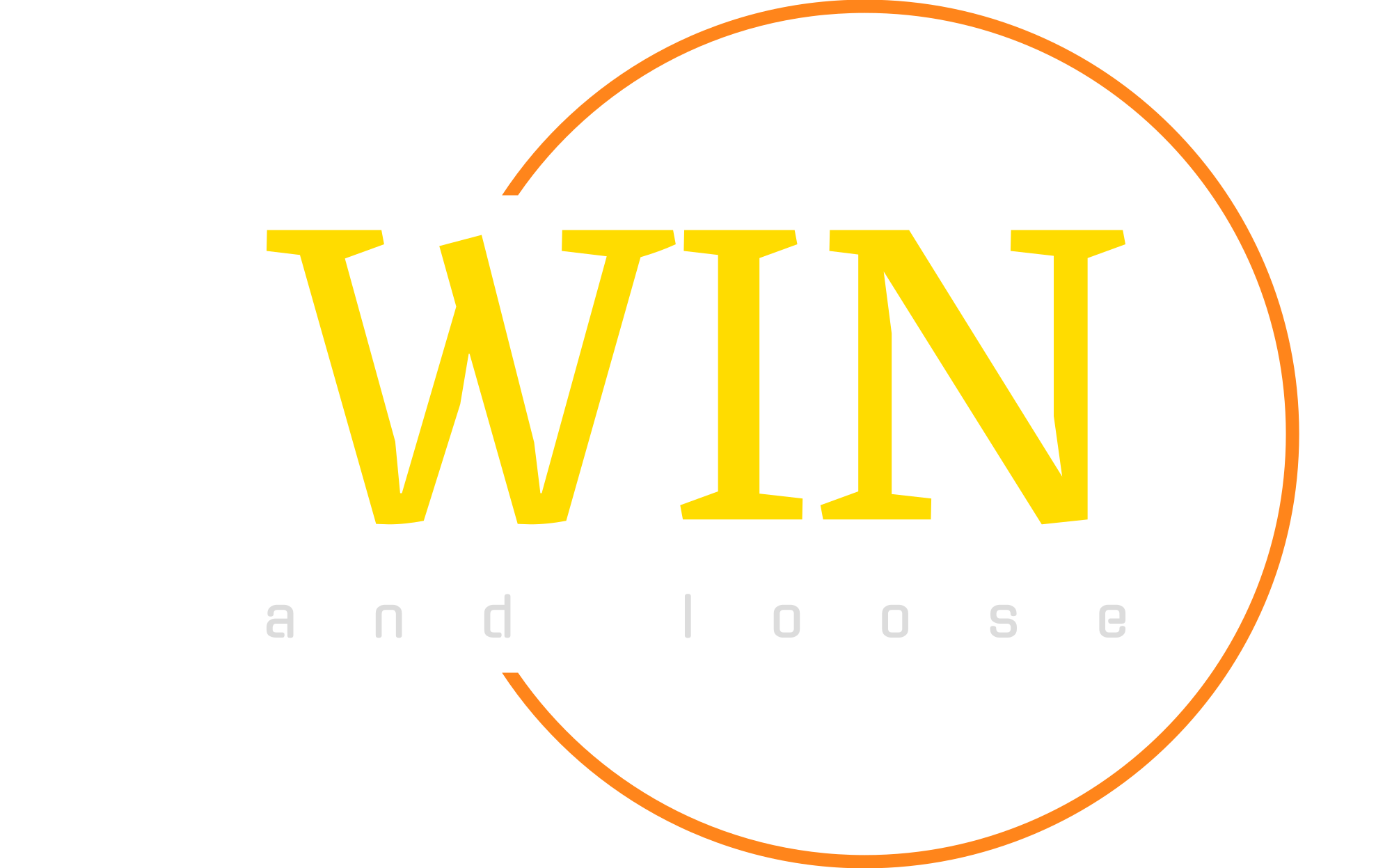 WIN and loose